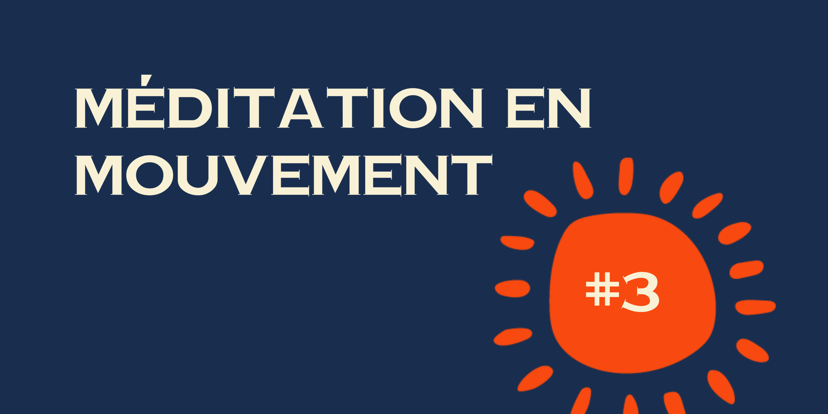 Méditation en Mouvement #3