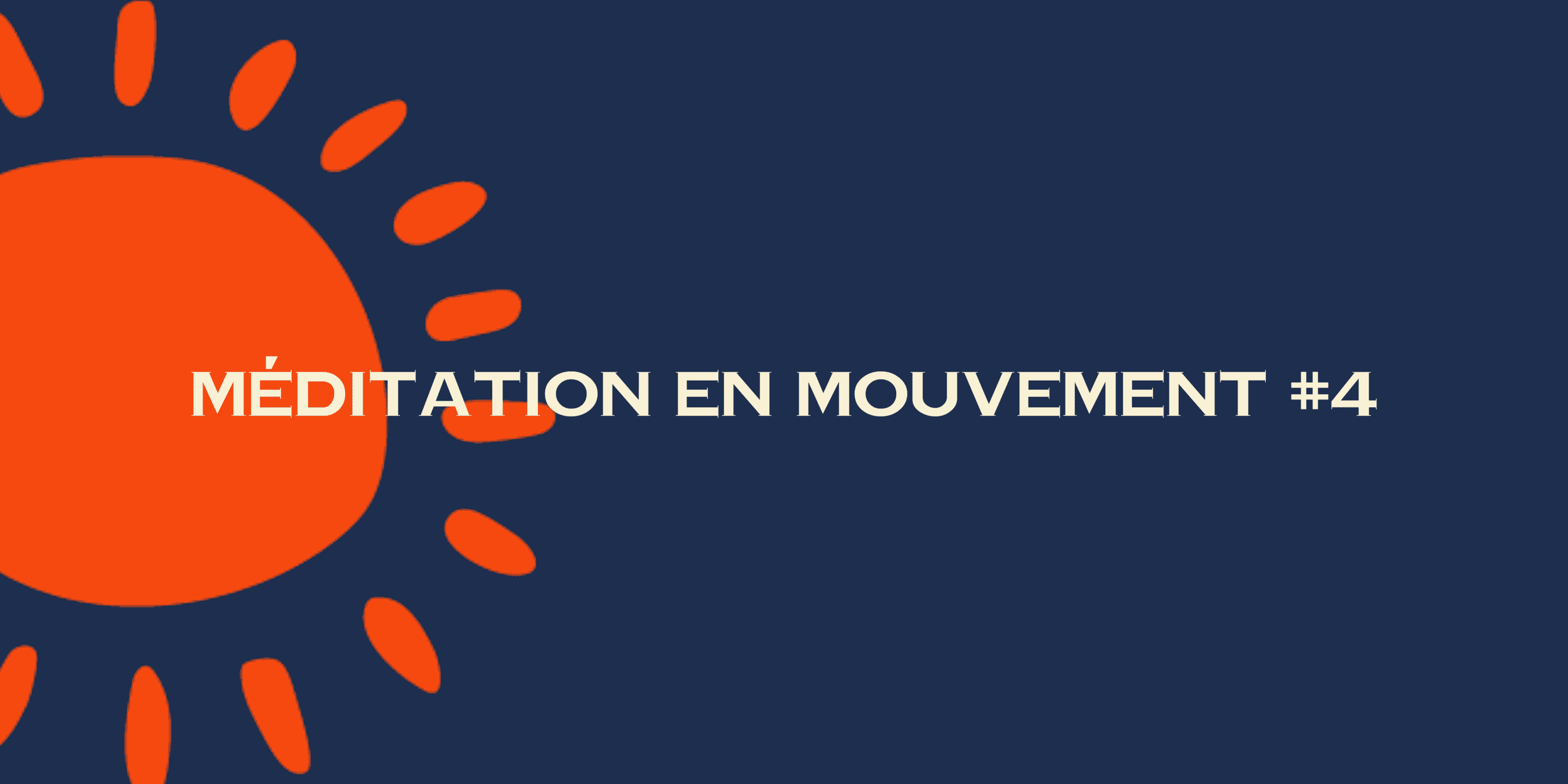 Méditation en Mouvement Méditation en Mouvement